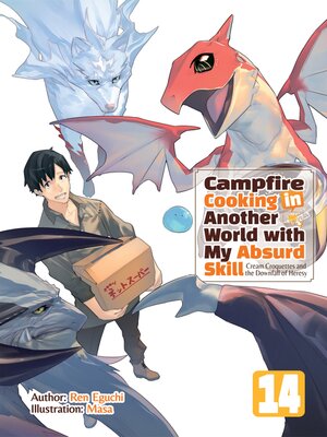 Campfire Cooking in Another World with My Absurd Skill, Volume 14 - ebook